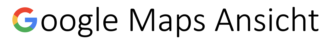Google Maps Ansicht